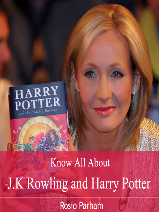 Title details for Know All About J.K Rowling and Harry Potter by Rosio Parham - Available